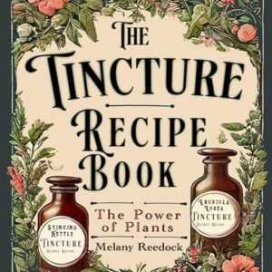 Tincture Recipe Book