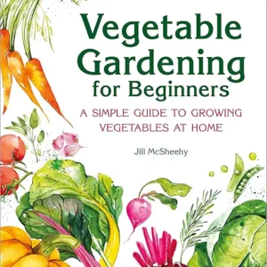 Vegetable Gardening for Beginners