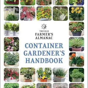 The Old Farmer’s Almanac Container Gardener’s Handbook